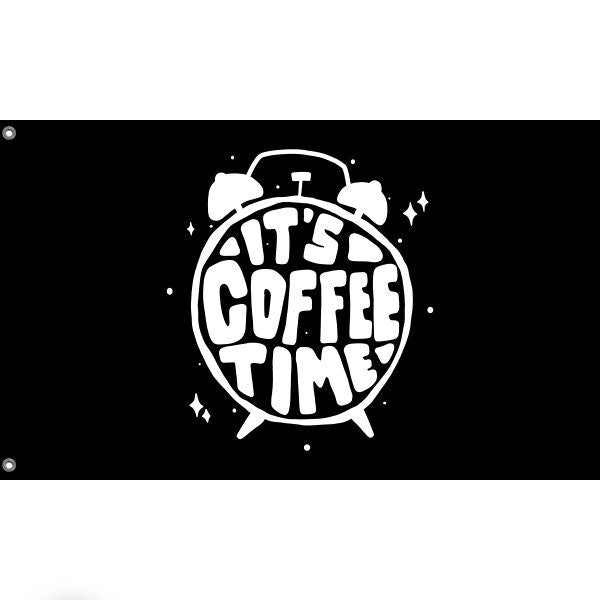 It's Coffee Time Flag - Flag Republic