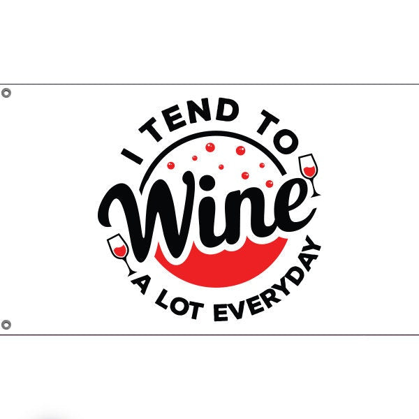 I Tend To Wine Flag