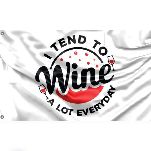 I Tend To Wine Flag