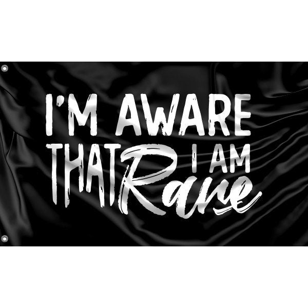 I'm Aware That I Am Rare Flag