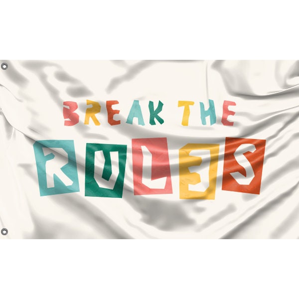 Break The Rules Flag - Flag Republic