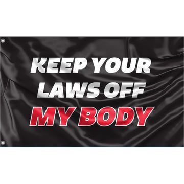 Keep Your Laws Off My Body Flag