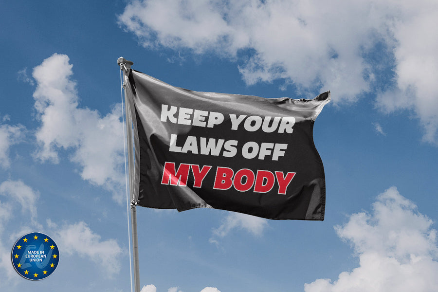 Keep Your Laws Off My Body Flag