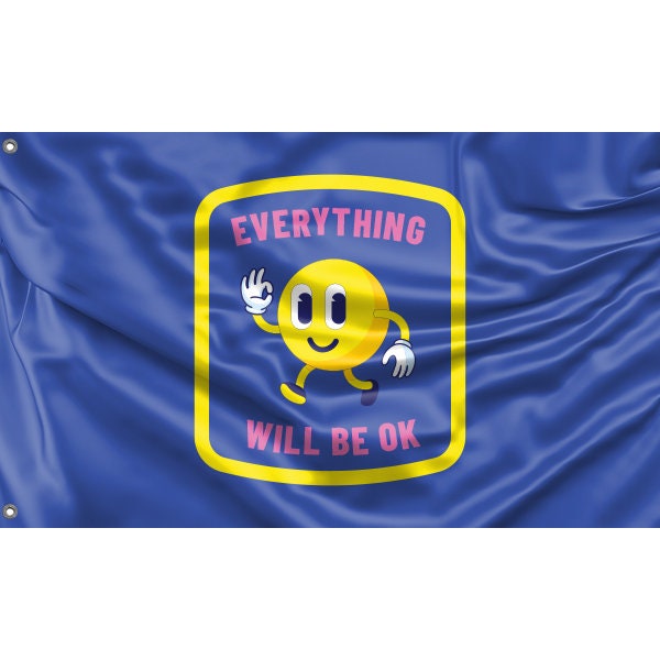 Everything Will Be OK Flag |