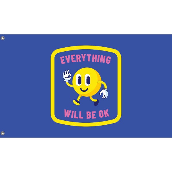 Everything Will Be OK Flag |